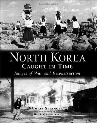 North Korea Caught In Time Images Of War And Reconstruction Chris Springer