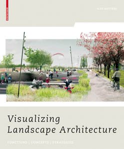 Visualizing Landscape Architecture Functions Concepts Strategies 1st Edition Elke Mertens