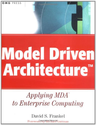 Model Driven Architecture Applying Mda To Enterprise Computing 1st Edition David S Frankel