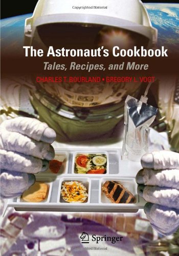 The Astronauts Cookbook Tales Recipes And More 1st Edition Charles T Bourland