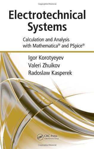 Electrotechnical Systems Calculation And Analysis With Mathematica And Pspice 1st Edition Igor Korotyeyev