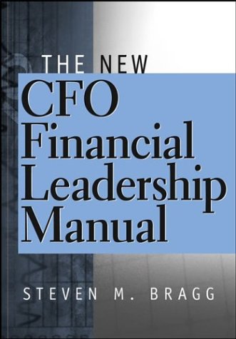 The New Cfo Financial Leadership Manual 1st Edition Steven M Bragg