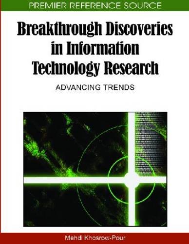 Breakthrough Discoveries In Information Technology Research Advancing Trends Premier Reference Source 1st Edition Mehdi Khosrowpour
