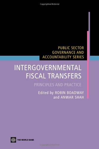 Intergovernmental Fiscal Transfers Principles And Practice Public Sector Governance And Accountability Robin W Boadway