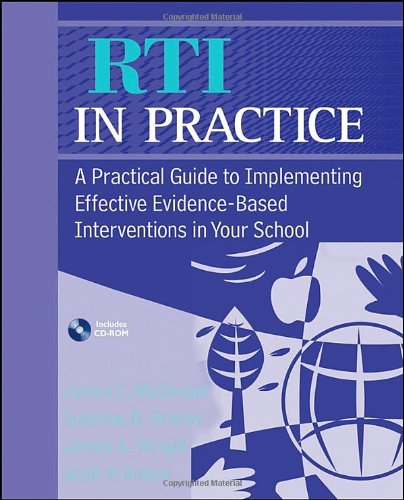 Rti In Practice A Practical Guide To Implementing Effective Evidencebased Interventions In Your School 1st Edition James L Mcdougal