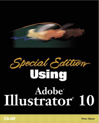 Special Edition Using Adobe Illustrator 10 Special Peter Bauer