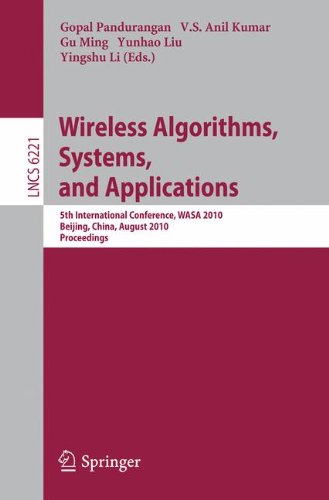 Wireless Algorithms Systems And Applications 5th International Conference Wasa 2010 Beijing China August 1517 2010 Proceedings 1st Edition Gopal Pandurangan