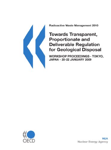 Radioactive Waste Management Towards Transparent Proportionate And Deliverable Regulation For Geological Disposal Oecd Organisation For Economic Cooperation And Development