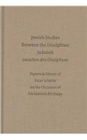Jewish Studies Between The Disciplines Judaistik Zwischen Den Disziplinen Papers In Honor Of Peter Schafer On The Occasion Of His 60th Birthday Peter Schafer