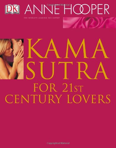 Kama Sutra For 21st Century Lovers 1st Anne Hooper