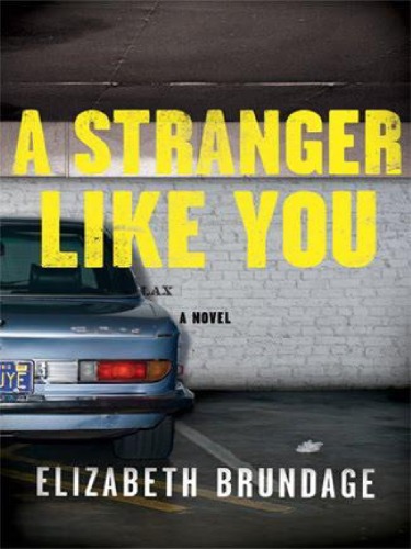 A Stranger Like You Elizabeth Brundage