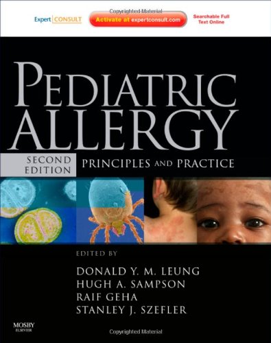 Pediatric Allergy Principles And Practice Expert Consult Leung Pediatric Allergy Second Edition Second Edition Donald Y M Leung Md Phd