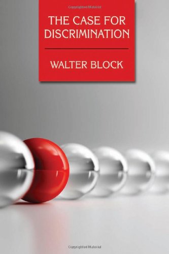 Case For Discrimination 1st Walter Block