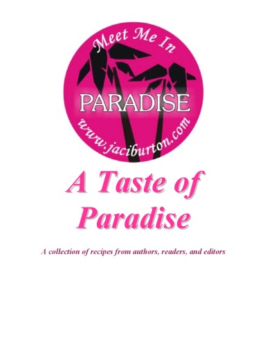 Meet Me In Paradise A Taste Of Paradise Cookbook Angela James Editor