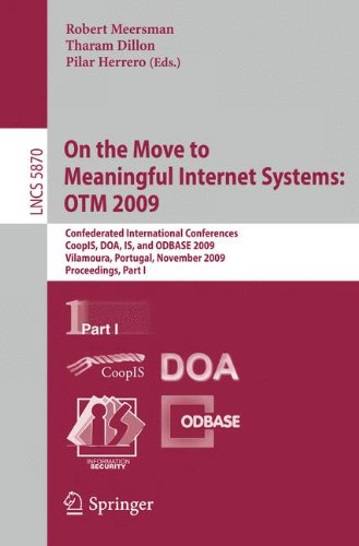 On The Move To Meaningful Internet Systems Otm 2009 Confederated International Conferences Coopis Doa Is And Odbase 2009 Vilamoura Portugal November 16 2009 Proceedings Part I 1st Edition Wolfgang Prinz Auth