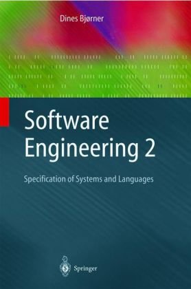 Software Engineering 2 Specification Of Systems And Languages Dines Bjrner