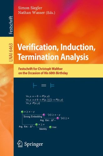 Verification Induction Termination Analysis Festschrift For Christoph Walther On The Occasion Of His 60th Birthday 1st Edition Brigitte Pientka Auth