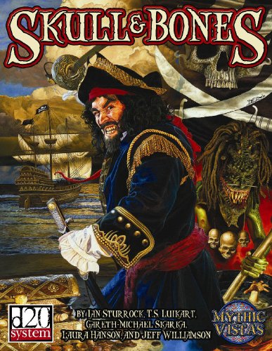 Skull Bones Swashbuckling Horror In The Golden Age Of Piracy Mythic Vistas T S Luikart