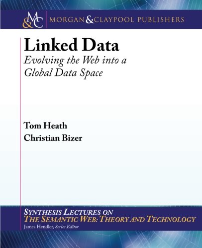 Linked Data 1st Edition Tom Heath Christian Bizer