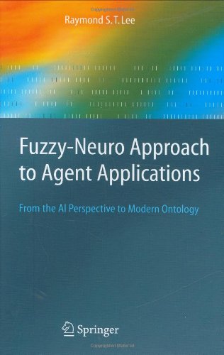 Fuzzyneuro Approach To Agent Applications From The Ai Perspective To Modern Ontology 1st Edition Raymond St Lee