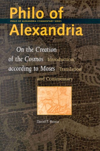 Philo Of Alexandria On The Creation Of The Cosmos According To Moses Philo Of Alexandria Commentary Series David T Runia