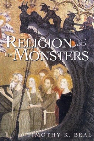 Religion And Its Monsters 1st Edition Timothy Kandler Beal