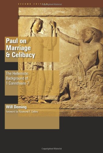 Paul On Marriage And Celibacy The Hellenistic Background Of 1 Corinthians 7 2nd Edition 2nd Will Deming