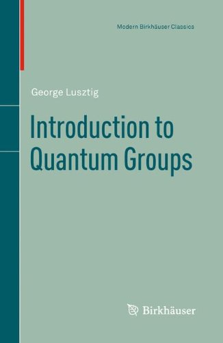 Introduction To Quantum Groups 1st Edition George Lusztig Auth