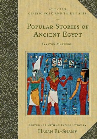 Popular Stories Of Ancient Egypt Classic Folk And Fairy Tales Reprint Gaston Maspero