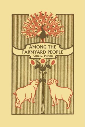 Among The Farmyard People Clara Dillingham Pierson