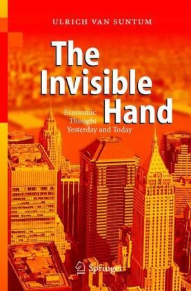 The Invisible Hand Economic Thought Yesterday And Today 1st Edition Ulrich Van Suntum