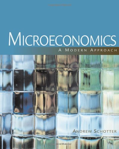 Microeconomics A Modern Approach With Infoapps 2semester Printed Access Card 1st Edition Andrew Schotter