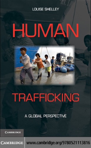 Human Trafficking A Global Perspective Louise Shelley