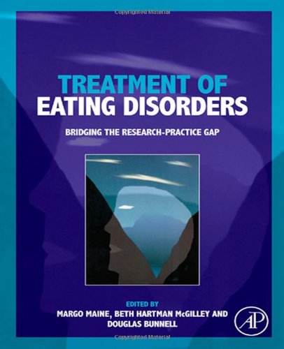Treatment Of Eating Disorders Bridging The Researchpractice Gap 1st Edition Margo Maine