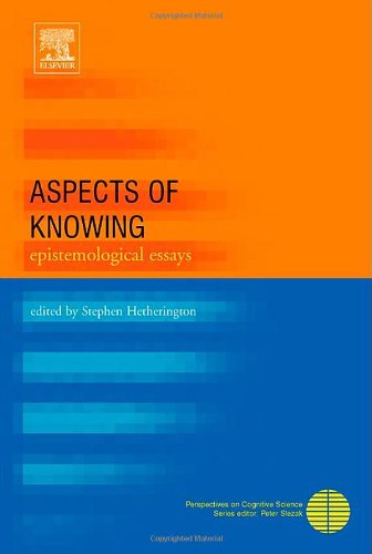 Aspects Of Knowing Epistemological Essays Perspectives On Cognitive Science 1st Edition Stephen Hetherington Ii