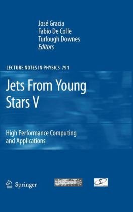 Jets From Young Stars V High Performance Computing And Applications 1st Edition Honor Tapamo Auth