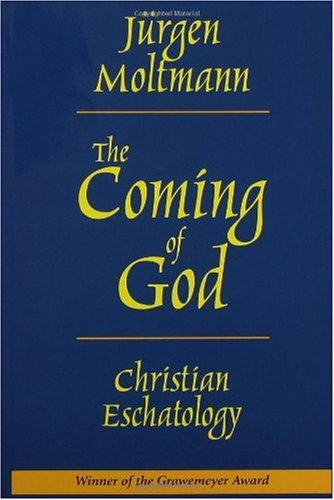 The Coming Of God Christian Eschatology Jurgen Moltmann