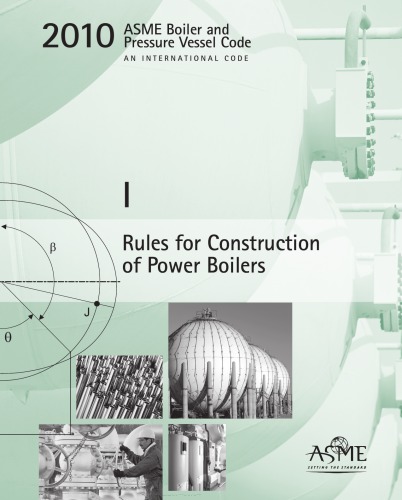 2010 Asme Boiler And Pressure Vessel Code Section I Rules For Construction Of Power Boilers 1st Edition Asme