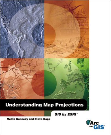 Understanding Map Projections Melita Kennedy Steve Kopp