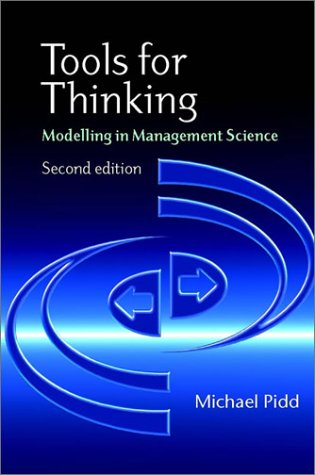 Tools For Thinking Modelling In Management Science 2nd Edition Michael Pidd