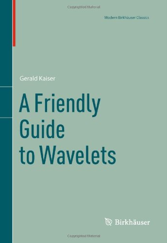 A Friendly Guide To Wavelets 1st Edition Gerald Kaiser Auth