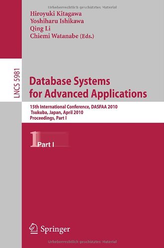 Database Systems For Advanced Applications 15th International Conference Dasfaa 2010 Tsukuba Japan April 14 2010 Proceedings Part I 1st Edition Gerhard Weikum Auth