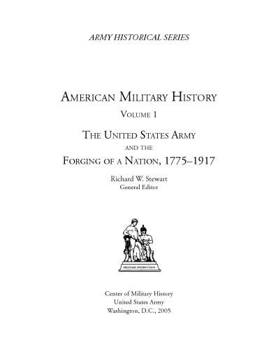 American Military History Volume 1 The United States Army And The Forging Of A Nation 17751917 Richard W Stewart