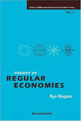 Theory Of Regular Economies Series On Mathematical Economics And Game Theory Ryo Nagata