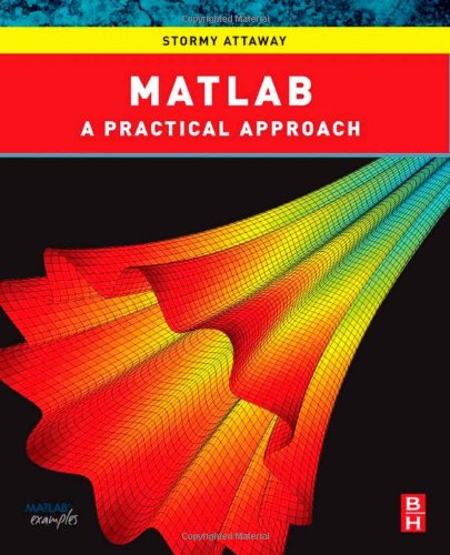 Matlab A Practical Introduction To Programming And Problem Solving 1st Edition Stormy Attaway