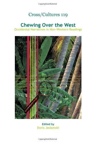 Chewing Over The West Occidental Narratives In Nonwestern Readings Cross Cultures Readings In The Post Colonial Literatures In English Doris Jedamski