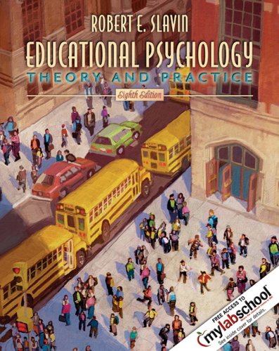 Educational Psychology Theory And Practice 8th Edition 8th Edition Robert E Slavin
