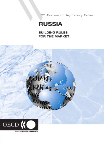 Oecd Reviews Of Regulatory Reform Russia Building Rules For The Market Organisation For Economic Cooperation A