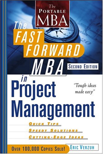 The Fast Forward Mba In Project Management Second Edition 2nd Eric Verzuh