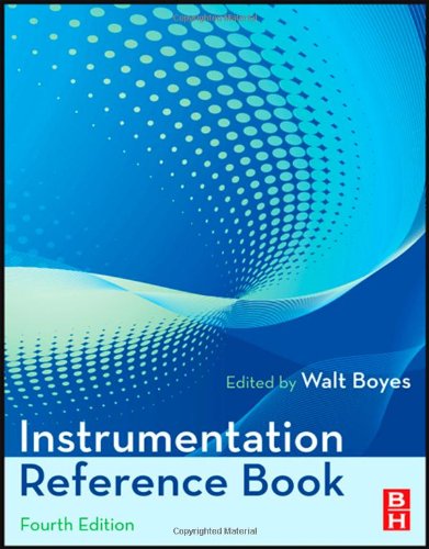 Instrumentation Reference Book Fourth Edition 4th Edition Walt Boyes Principal In Spitzer And Boyes Llc